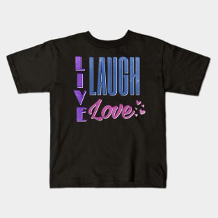 Live Laugh Love Kids T-Shirt